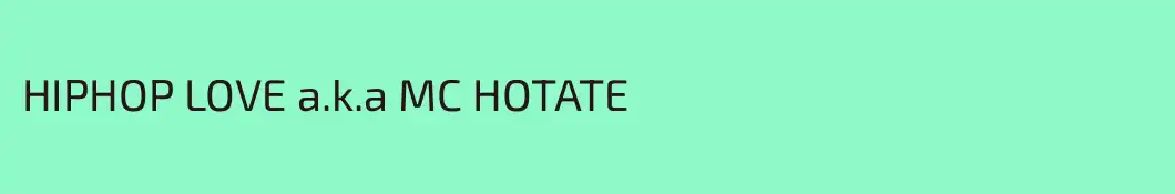 HIPHOP LOVE a.k.a MC HOTATE